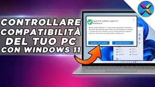 WINDOWS 11: COME CONTROLLARE SE IL TUO PC È COMPATIBILE GRAZIE A QUESTA APP! - Tutorial ITA