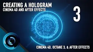 Creating a Hologram in Cinema 4D and After Effects - Part 3 Adding Elements and Shading