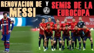 LA RENOVACIÓN DE MESSI Y LAS SEMIS DE LA EUROCOPA  ll STRONGMAN TARRAKO ll