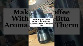Making A Coffee With The Melitta AromaFresh 2 Therm Pro  