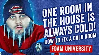 One Room in the House is Always Cold! How to Fix a Cold Room | Foam University