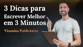 3 Dicas para Escrever Melhor em 3 MINUTOS