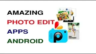 AMaZING PHOTO EDIT PICSART ANDROID APP
