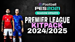 Pes 2021 & Football Life Premier league Full Kits 2024/2025 | Kitpack 24/25 |Sider & Cpk Patch 2024