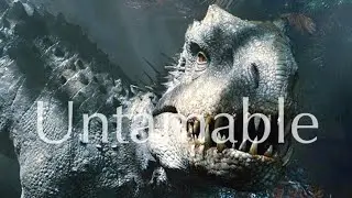 (Jurassic World) Indominus Rex | Untamable
