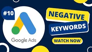 How to Use Negative Keywords in Google Ads | Supercharge Your Ads Now! | Lesson 10