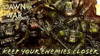 Warhammer 40K - Dawn of War - Winter Assault (Disorder) - Mission 4b - Keep Your Enemies Closer
