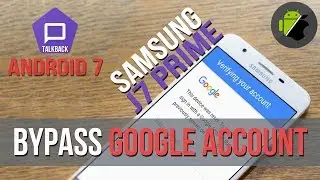 TalkBack Method: bypass FRP Samsung J7 Prime (Android 7)