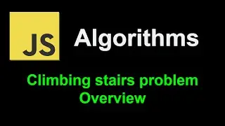 Climbing stairs problem overview | JavaScript Algorithms