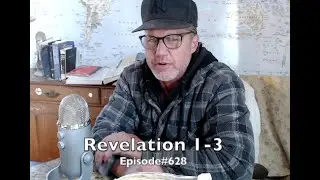 Revelation 1-3 '  ' Ep#628
