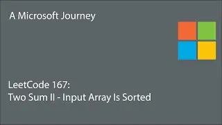 LeetCode 167 - Two Sum II - Input Array Is Sorted: A Microsoft Journey