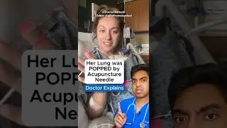🫁💥 Her Lung was POPPED by Acupuncture Needle?! Doctor Explains Pneumothorax / Lung Collapse