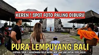 PESONA PURA LEMPUYANG BALI | WISATAWAN RELA ANTRE BERFOTO
