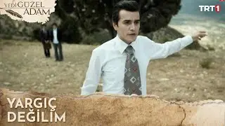 "Herkes duysun yargıç değilim!" - Yedi Güzel Adam Özel Sahneler