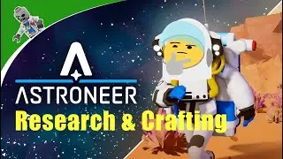 Let's Learn How to Play Astroneer - Researching and Crafting - E2