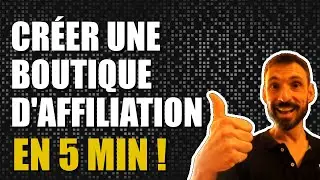 CRÉER UNE BOUTIQUE EN LIGNE D'AFFILIATION EN 5 MINUTES
