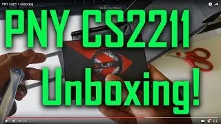 PNY CS2211 240 GB Unboxing!