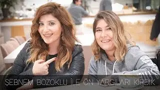 ŞEBNEM BOZOKLU İLE ÖN YARGILARI KIRDIK!