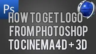 How To Import Your Logo From Photoshop To Cinema4D & Make 3D - [TUTORIAL]
