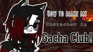 How to make my character in Gacha Club! :D