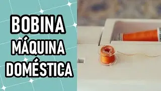 Como encher a bobina na máquina doméstica | INICIANTE NA COSTURA