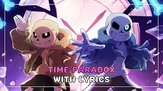 Time Paradox With Lyrics | Undertale AU