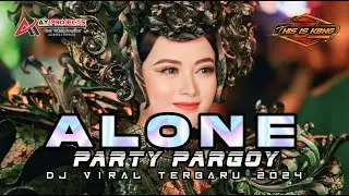 DJ ALONE PARTY PARGOY VIRAL TERBARU
