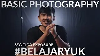 Belajar dasar fotografi  - Segitiga exposure #Belajaryuk
