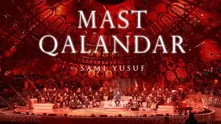 Sami Yusuf - Mast Qalandar (Stepping into Light) [Live] 