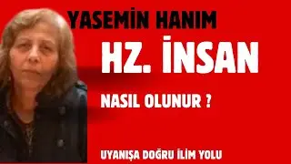 ETHEM POLAT & YASEMİN HANIM/ HZ. İNSAN 'A NASIL ULAŞABİLİRİZ?....