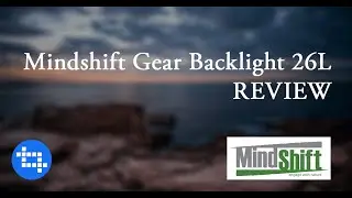 MindShift Gear Backlight 26L Review -The Ultimate Travel Photographer Bag