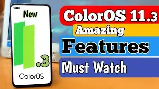 ColorOS 11.3 New Amazing Features are Here!!!