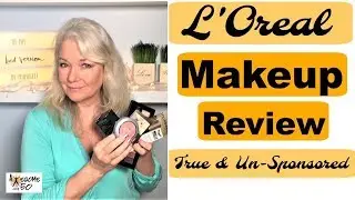 Beauty Makeup Review for L'Oreal for Face, Eyes, Lips Brows,  Unsponsored, Mature Women over 50