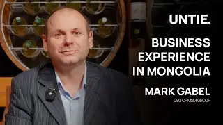 Untie Episode #11 - Business Experience in Mongolia