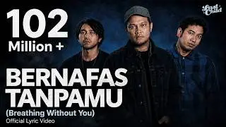 Last Child - Bernafas Tanpamu (Official Lyric Video) // Breathing Without You