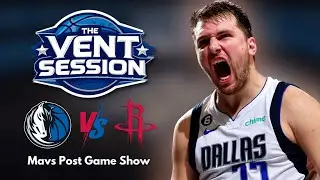 Mavs lose to the Rockets | The Vent Session | Mavs Post Game Show