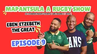 Mapantsula a Rugby Show Season 5 Ep. 9 | Eben 128, Springbok win Rugby Championship, URC Round 2