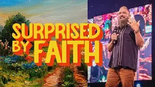 Surprised By Faith