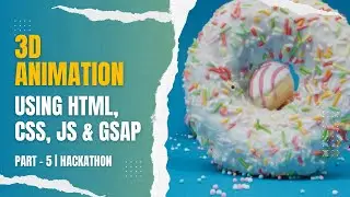 3D Animation Using HTML, CSS & JS | GSAP | Scrolling Animation Using Canvas | Hackathon Part 5