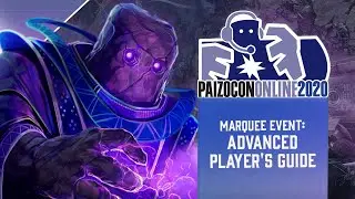 PaizoConOnline 2020 - Advanced Player's Guide