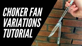 Choker Fan Variations | Intermediate Balisong Tutorial
