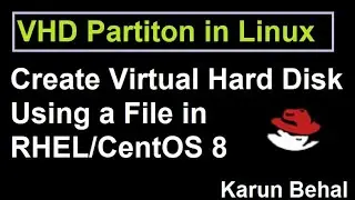 How to Create Virtual Hard Disk Volume Using a File in RHEL/CentOS 8 By Karun Behal