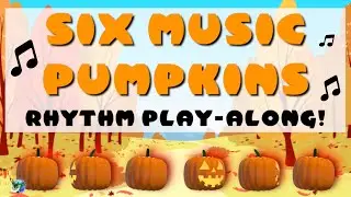 Pumpkin Rhythm Play Along: Six Music Pumpkins! 🎃 | Elementary Music Class Activity