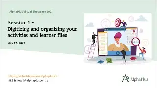 AP Virtual showcase 2022: Session 1 - Digitizing and organizing your activities and learner files