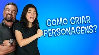 COMO UM ATOR CRIA BONS PERSONAGENS?