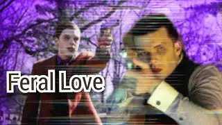 Jeremian Valeska. Feral Love (Pain is Beauty).