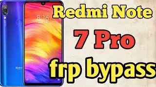 redmi note 7 pro frp bypass 100% successful