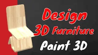 3D Furniture Designs In Paint 3D - So Easy Than Other Softwares