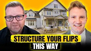 How To Structure Your REAL ESTATE FLIPPING
