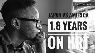 QAC 78 - 1yr+ on T: Japan vs America | Planned Parenthood | Intermusc vs SubQ || The T Files #011